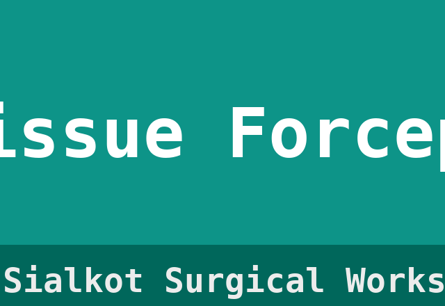 Tissue Forceps